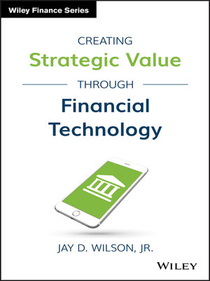 cover image of Creating Strategic Value through Financial Technology
